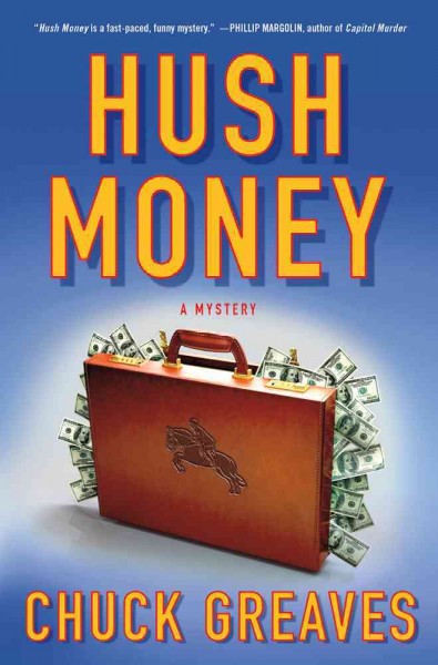 Hush money : a mystery / Chuck Greaves.