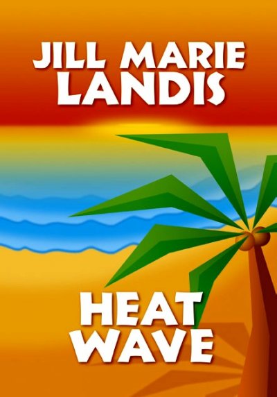 Heat wave / Jill Marie Landis