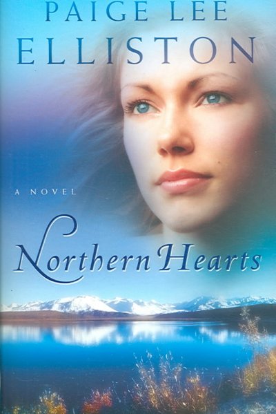 Northern hearts Paperback : a novel / Paige Lee Elliston.