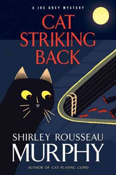 Cat striking back a Joe Grey mystery / Shirley Rousseau Murphy.