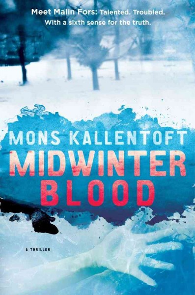 Midwinter blood : a novel / by Mons Kallentoft.