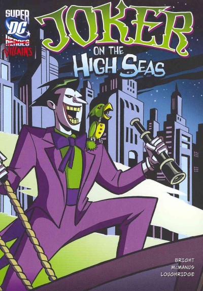 Joker on the high seas / written by J.E. Bright ; illustrated by Shawn McManus.