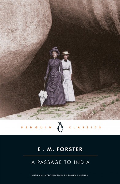 Passage to India / E. M. Forster ; edited by Oliver Stallybrass ; with an introduction by Pankaj Mishra.