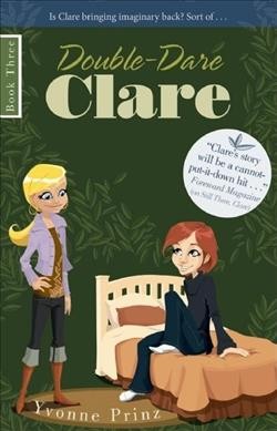 Double-dare Clare / Yvonne Prinz.