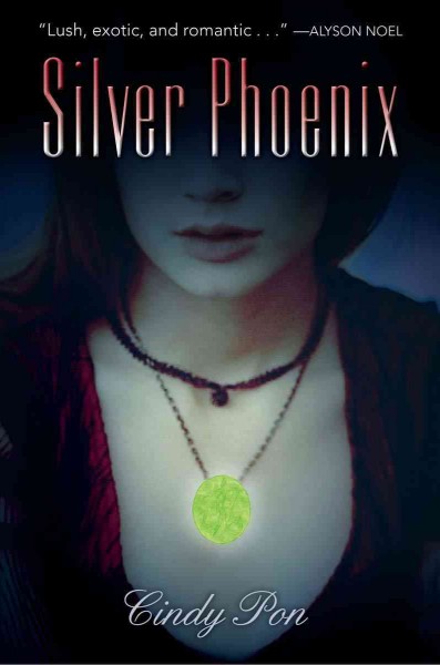 Silver phoenix : beyond the kingdom of Xia / Cindy Pon.
