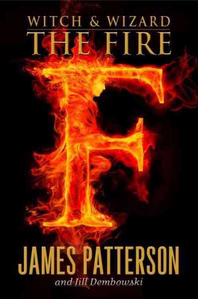 The fire / James Patterson and Jill Dembowski.