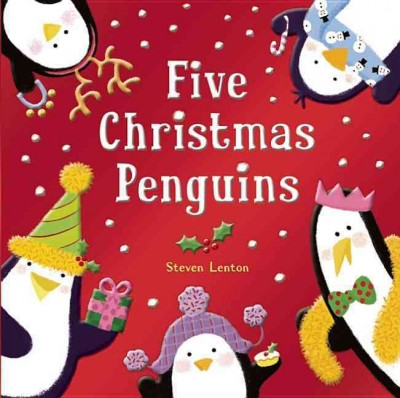 Five Christmas penguins / [illustrated by] Steven Lenton.