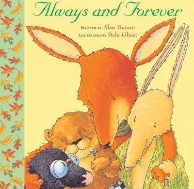 Always and forever / written by Alan Durant ; illustrated by Debi Gliori