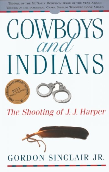 Cowboys and Indians : the shooting of J.J. Harper / Gordon Sinclair.