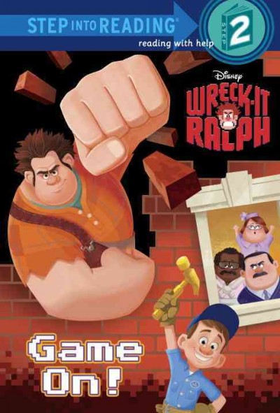 Wreck-it Ralph : game on! / by Susan Amerikaner ; illustrated by the Disney Storybook Artists.