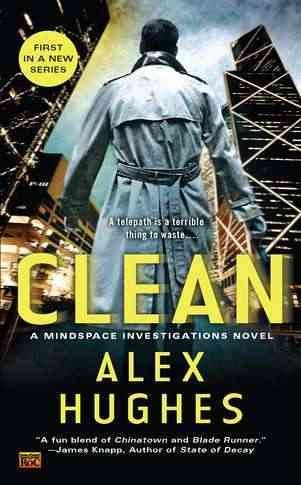 Clean : a Mindspace Investigations novel / Alex Hughes.