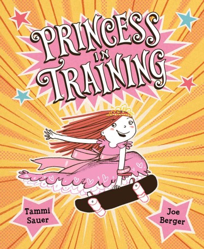 Princess-in-training / written by Tammi Sauer and illustrated by Joe Berger.