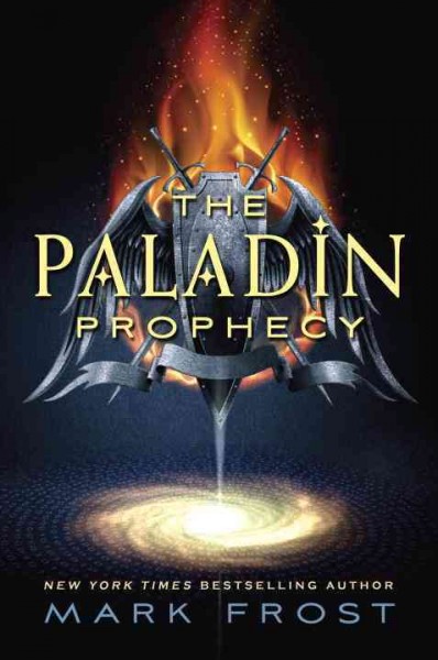 The Paladin prophecy / Mark Frost.