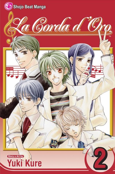 La corda d'oro. 2 / story & art by Yuki Kure ; [original concept by Ruby Party ; English translation & adaptation, Mai Ihara ; touch-up art & lettering, Gia Cam Luc].