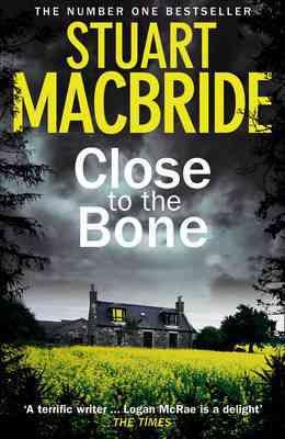 Close to the bone / Stuart MacBride.