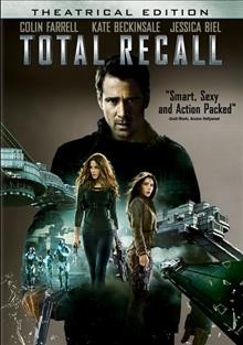 Total recall [videorecording] / a Sony Pictures Entertainment of a Columbia Pictures presentation of an Original Film production; produced by Neal H. Moritz, Toby Jaffe ; written by Kurt Wimmer, Mark Bomback ; directed by Len Wiseman.