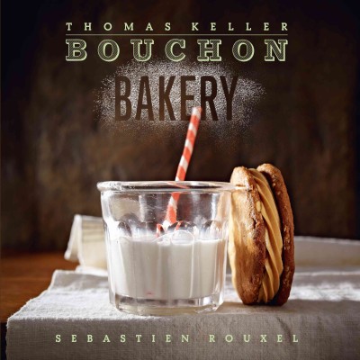 Bouchon Bakery / Thomas Keller and Sebastien Rouxel ; with Susie Heller ... [et al.] ; photographs by Deborah Jones.