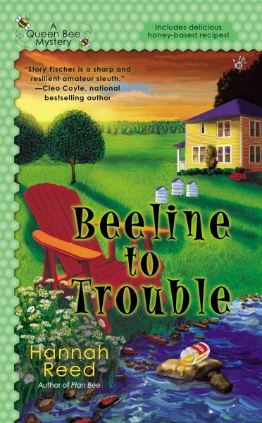 Beeline to trouble / Hannah Reed.