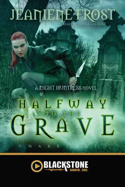 Halfway to the grave [electronic resource] : a night huntress novel / Jeaniene Frost.