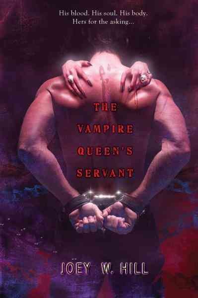 The vampire queen's servant [electronic resource] / Joey W. Hill.