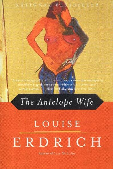 The antelope wife [electronic resource] : a novel / Louise Erdrich.