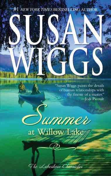 Summer at Willow Lake [electronic resource] / Susan Wiggs.