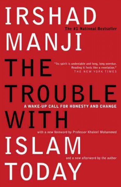 The trouble with Islam today [electronic resource] : a wake-up call for honesty and change / Irshad Manji.