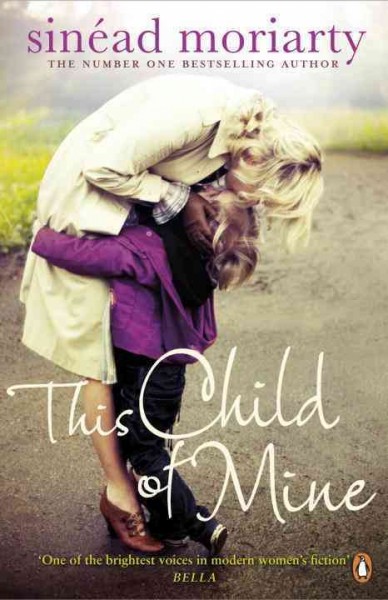 This child of mine / Sinéad Moriarty.