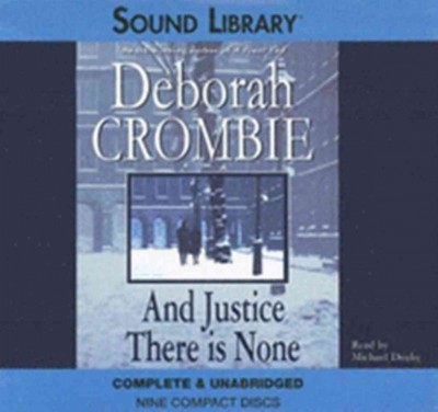 And justice there is none [electronic resource] / Deborah Crombie.