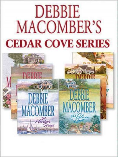 Debbie Macomber's Cedar Cove series [electronic resource] / [Debbie Macomber].