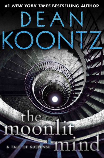 The moonlit mind [electronic resource] / Dean Koontz.