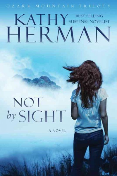 Not by sight : a novel / Kathy Herman.