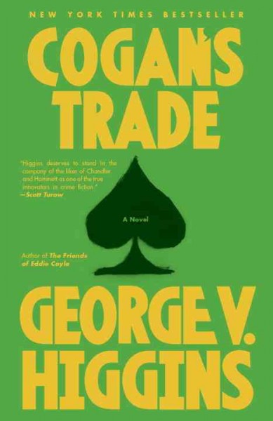 Cogan's trade [electronic resource] : a novel / George V. Higgins.