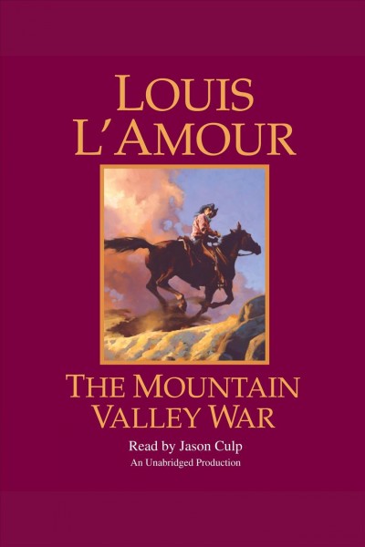The mountain valley war [electronic resource] / Louis L'Amour.