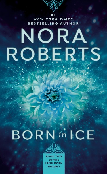 Born in ice [electronic resource] / Nora Roberts.