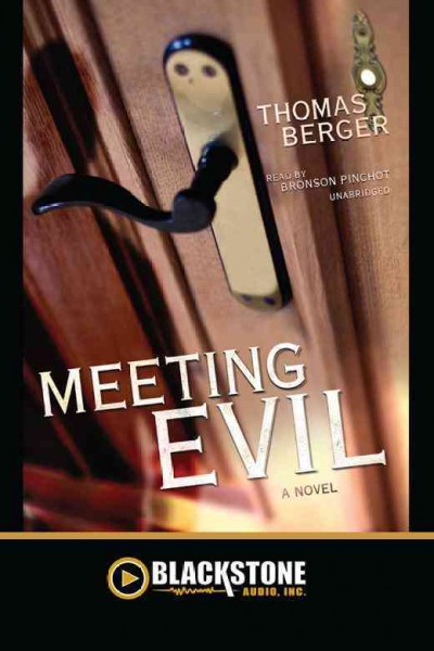 Meeting evil [electronic resource] : [a novel] / by Thomas Berger.