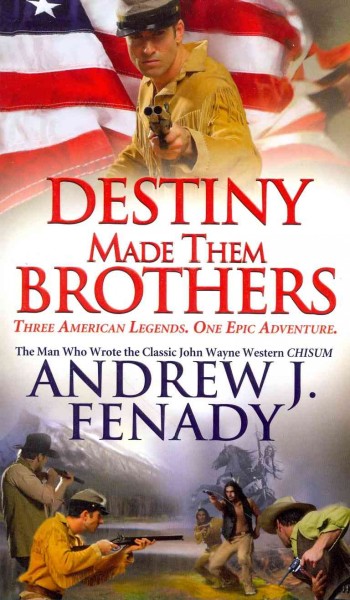 Destiny made them brothers / Andrew J. Fenady.