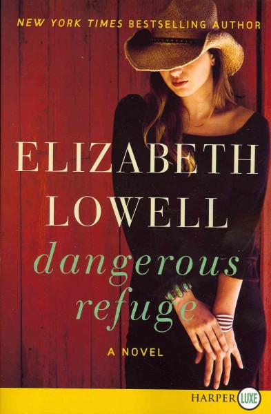 Dangerous refuge / Elizabeth Lowell.