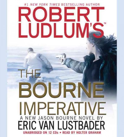 Robert Ludlum's The Bourne imperative [sound recording] : a new Jason Bourne novel / by Eric Van Lustbader.
