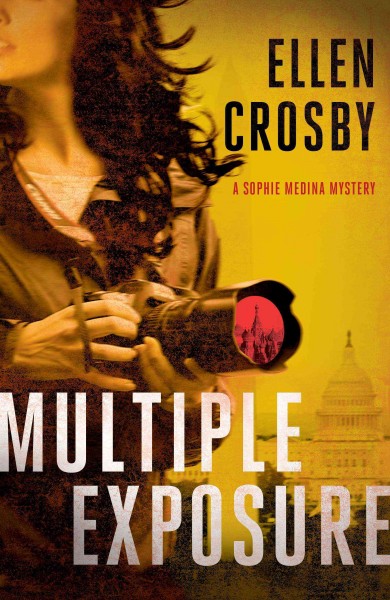 Multiple exposure : a Sophie Medina novel / Ellen Crosby.