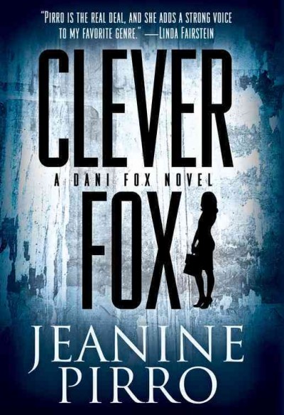 Clever Fox : a Dani Fox novel / Judge Jeanine Pirro.