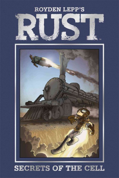Rust. Secrets of the cell / [written & illustrated by Royden Lepp].