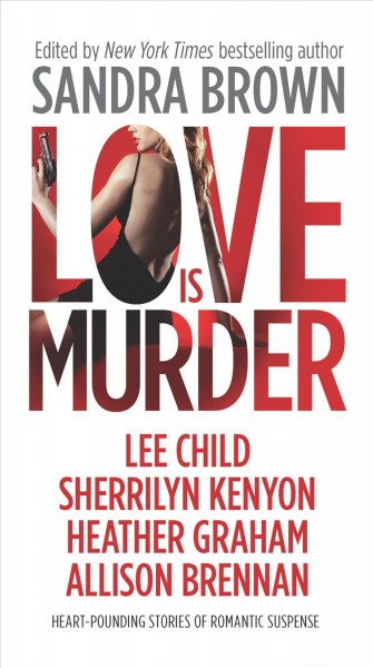 Love is murder / edited by Sandra Brown ; [written by] Lee Child [et al.].