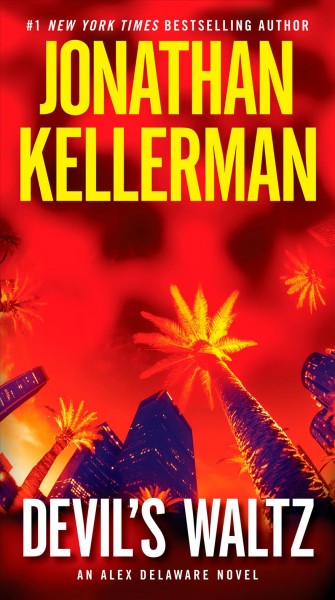Devil's waltz : an Alex Delaware novel / Jonathan Kellerman.