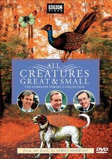 All creatures great & small. The complete series 2 collection [videorecording] / a co-production of BBC and Time-Life Films, Inc. ; directed by Christopher Barry ... [et al.] ; produced by Bill Sellars.