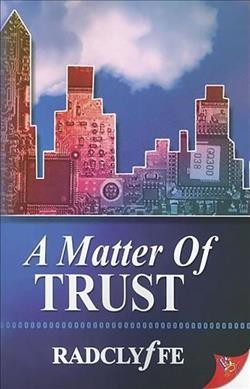 A matter of trust / by Radclyffe.