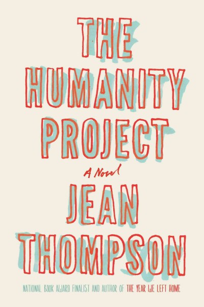 The humanity project / Jean Thompson.