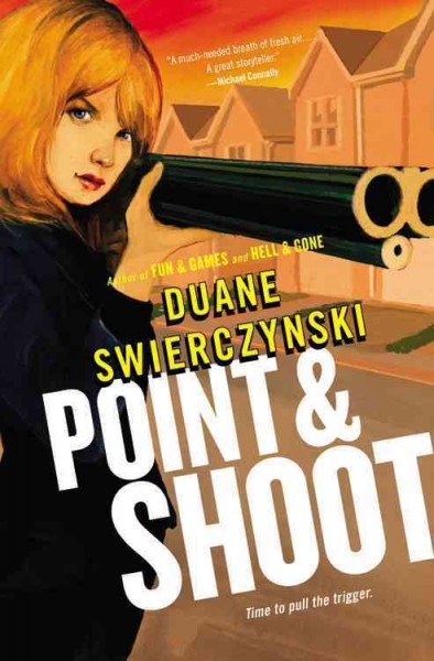 Point & shoot : a Charlie Hardie novel / by Duane Swierczynski.
