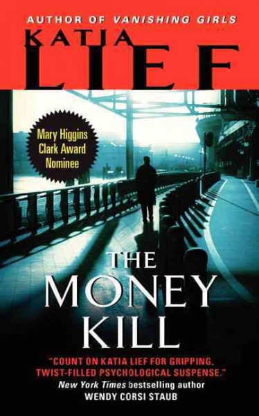 The money kill / Katia Lief.