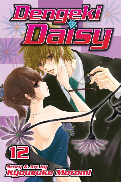 Dengeki Daisy. Vol. 12 / story & art by Kyousuke Motomi.